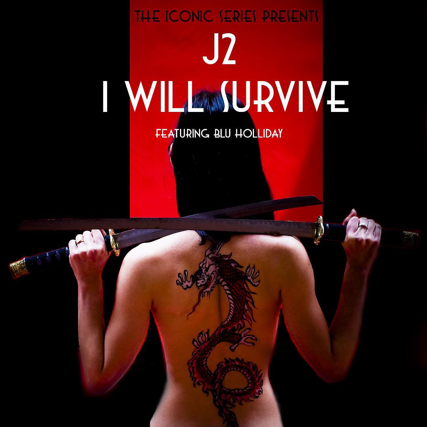 J2 - I Will Survive (feat. Blu Holliday)