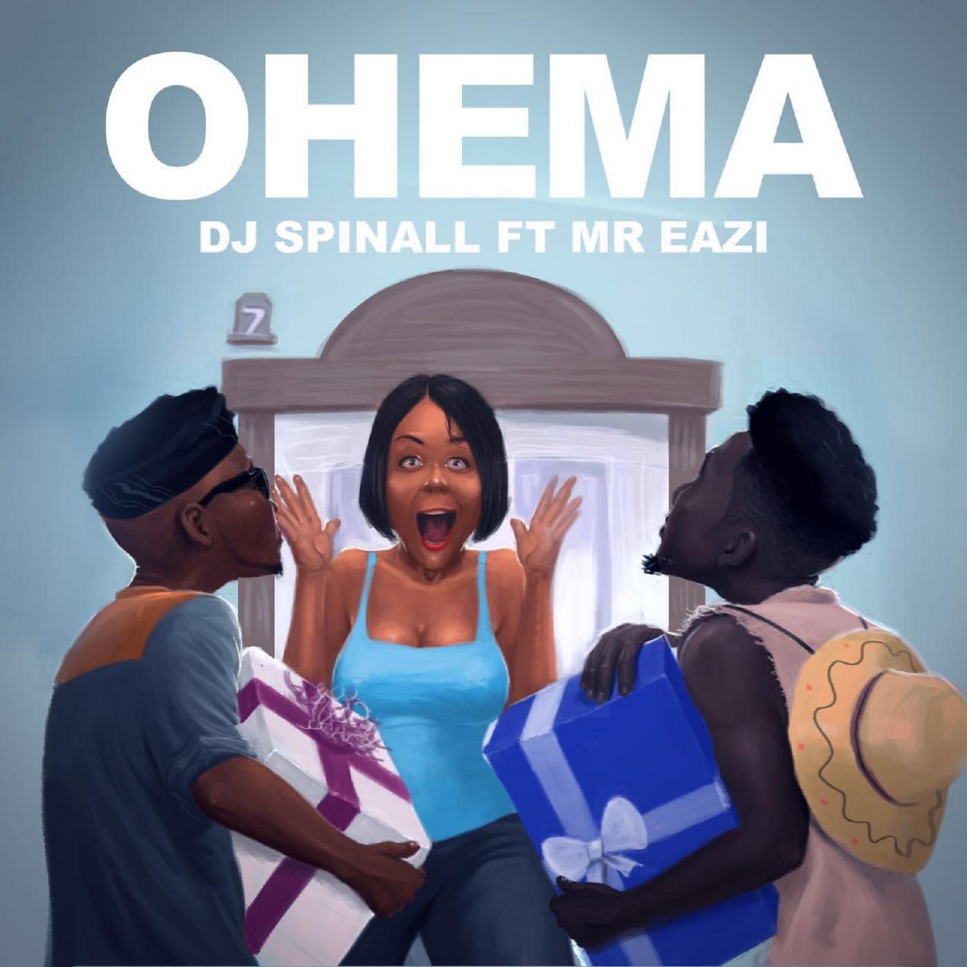 DJ Spinall - Ohema (feat. Mr Eazi)