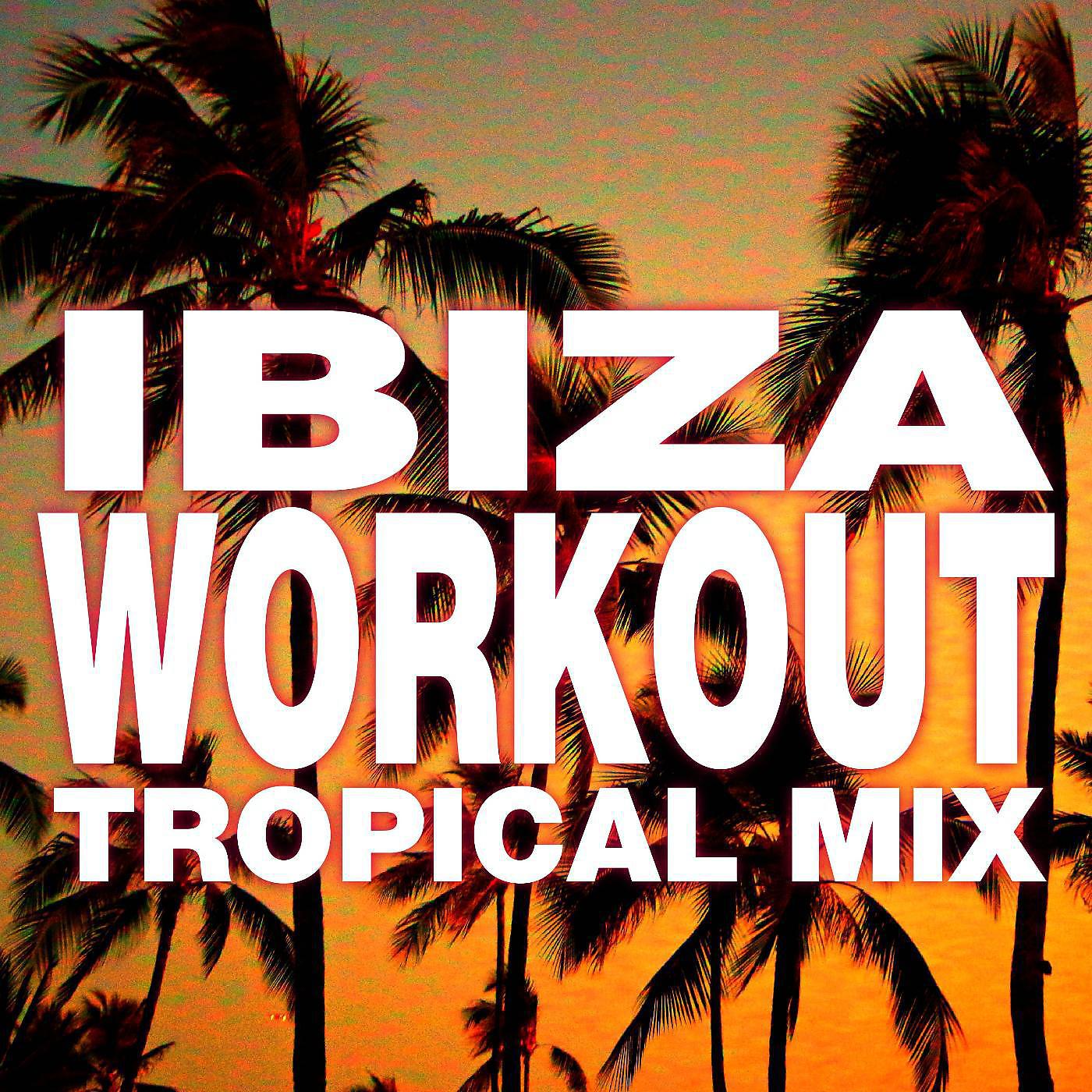 Постер альбома Ibiza Workout: Tropical Mix