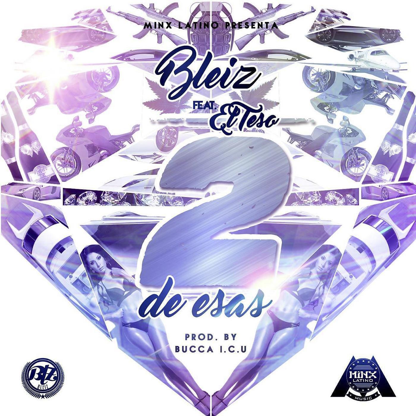 Bleiz - 2 De Esas (feat. El Teso)