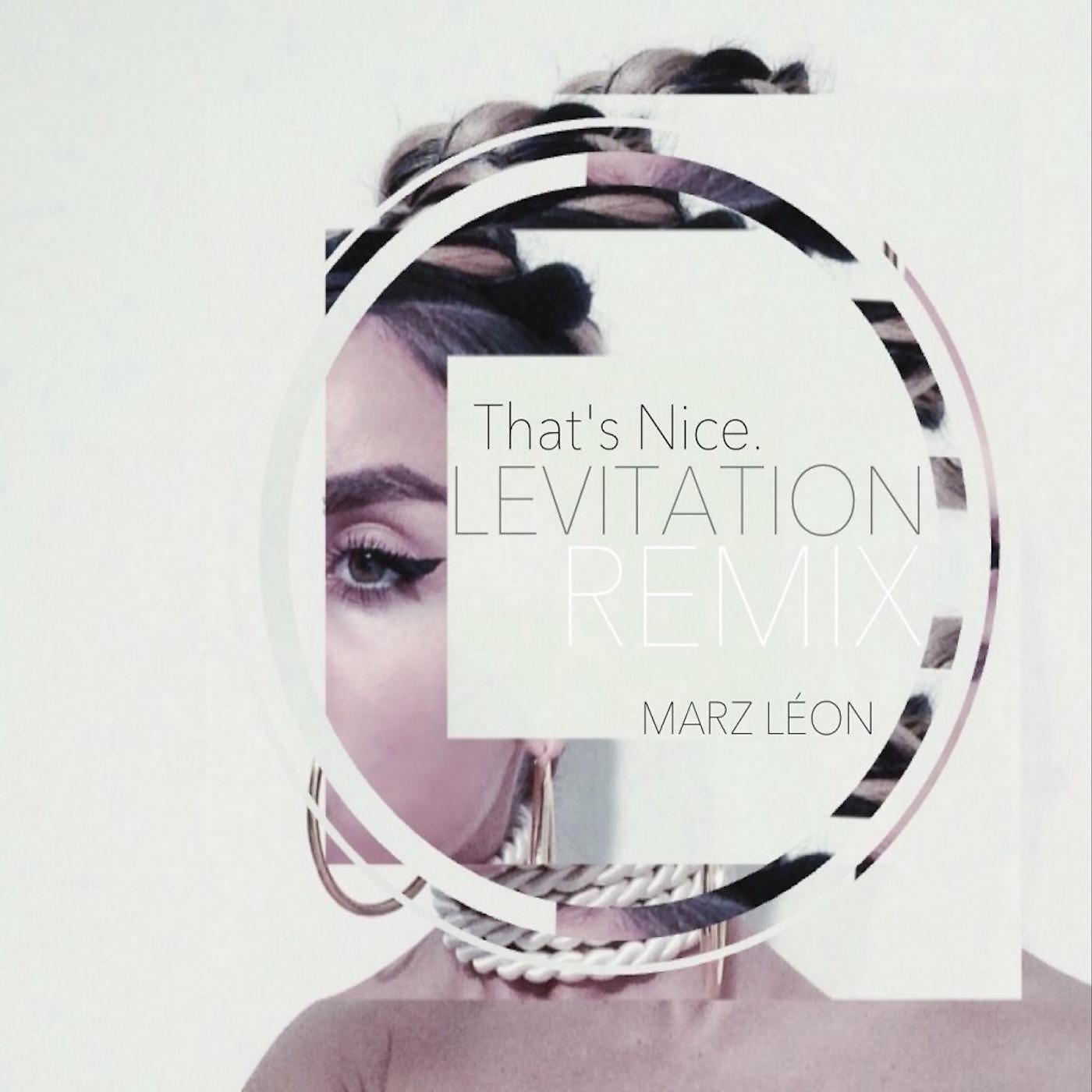 Marz Leon - Levitation (Remix) [feat. That's Nice]