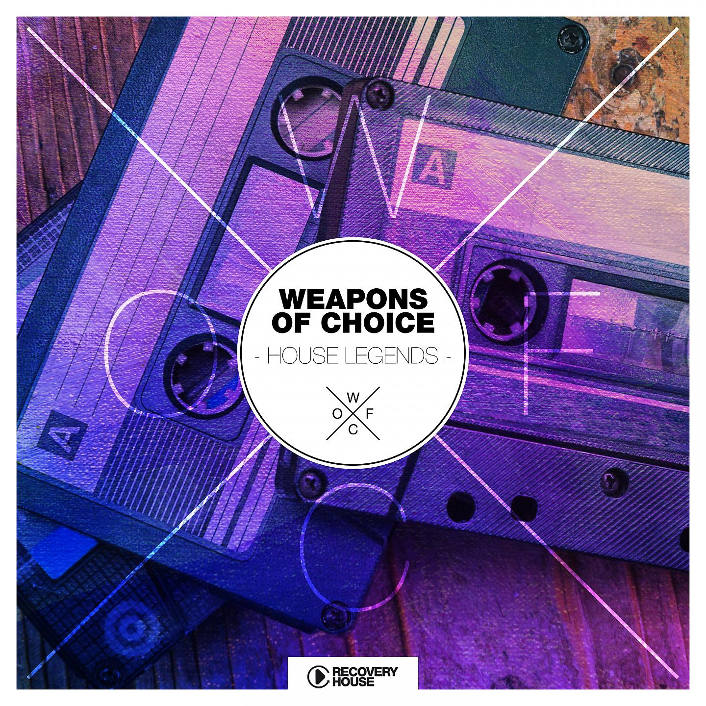 Постер альбома Weapons of Choice - House Legends