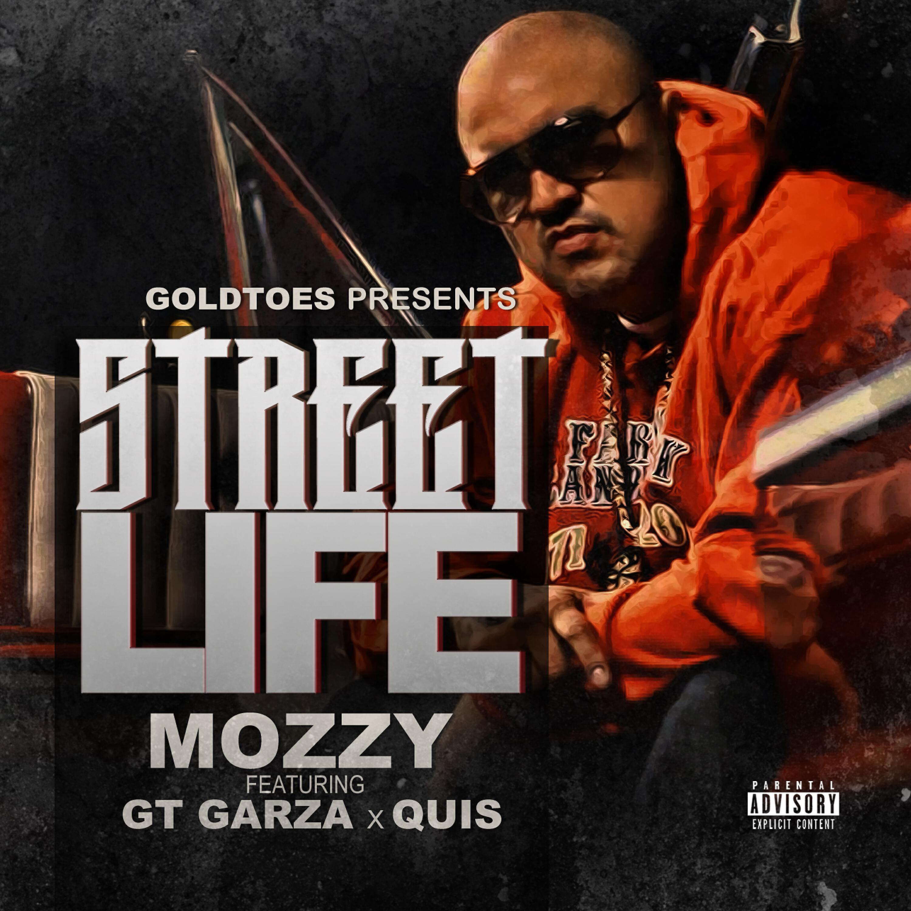 Mozzy - Street Life (feat. GT Garza & Quis)
