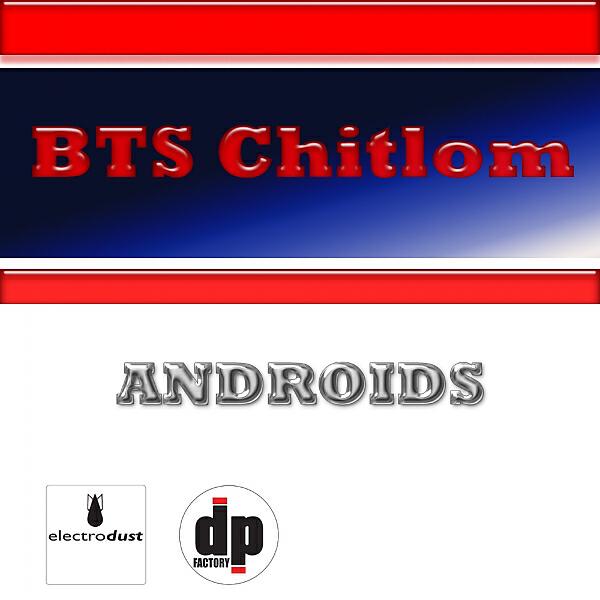 BTS Chitlom - Androids (Radio Mix)