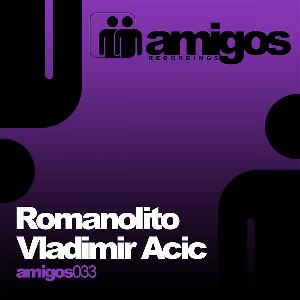 Постер альбома Amigos 033 Romanolito And Vladimir Acic
