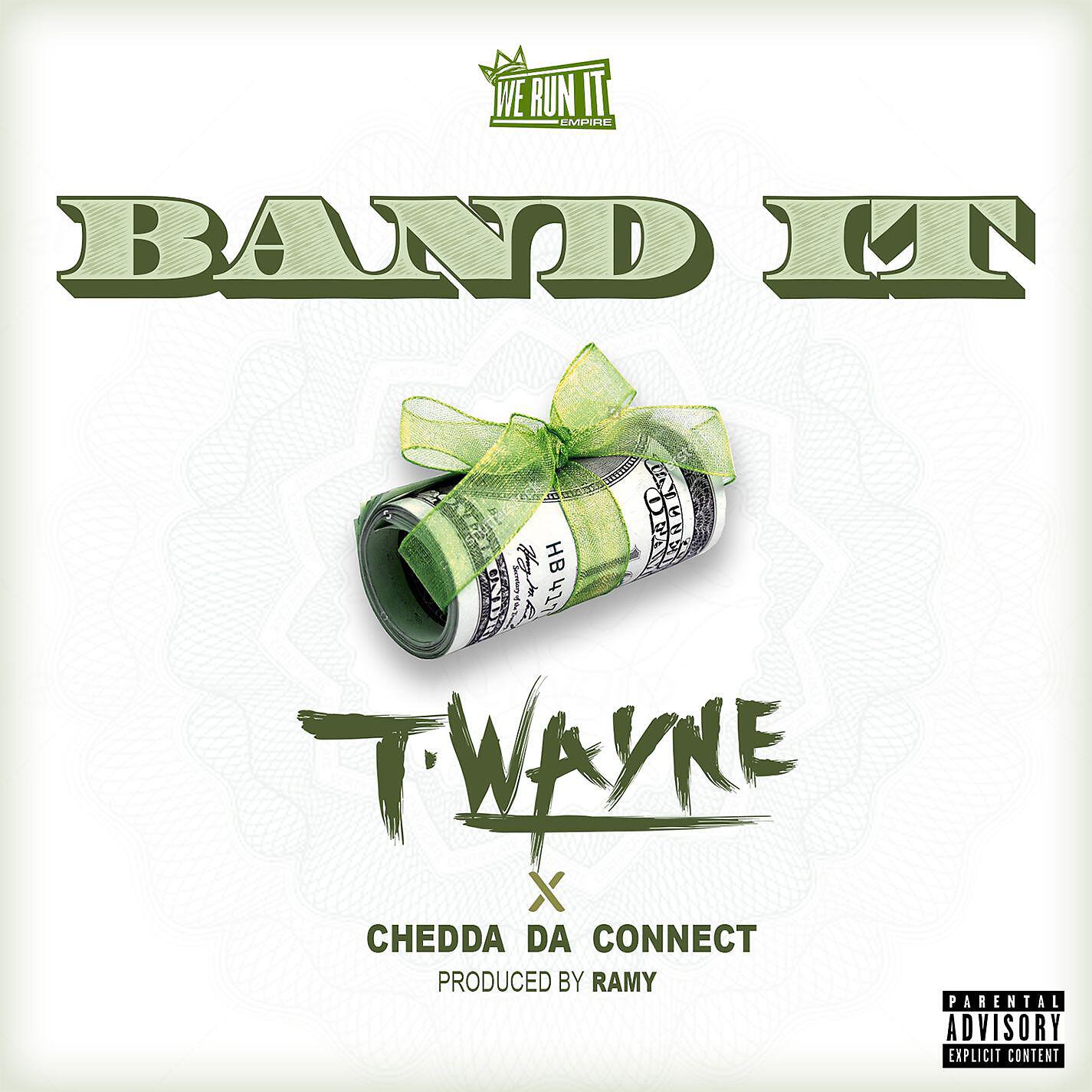 T-Wayne - Band It  (feat. Chedda Da Connect)