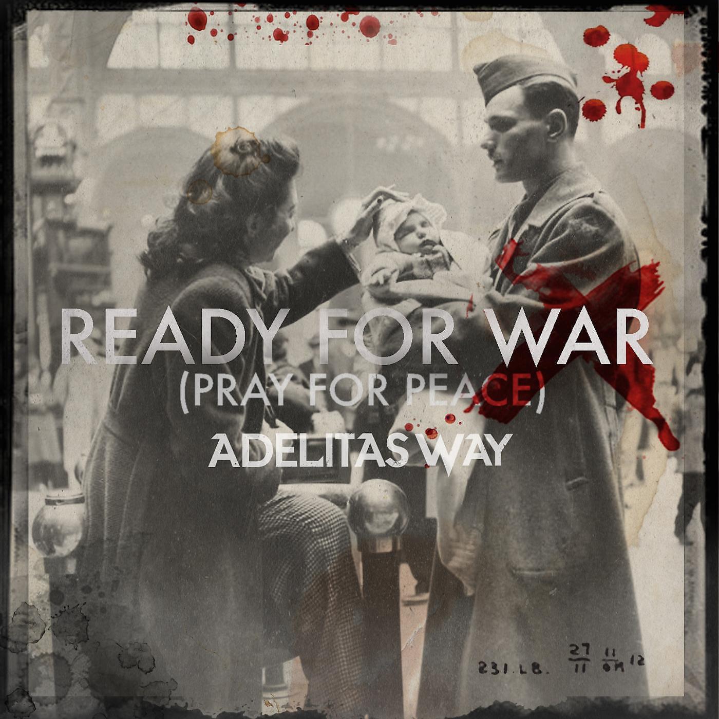 Adelitas Way - Ready for War (Pray for Peace)