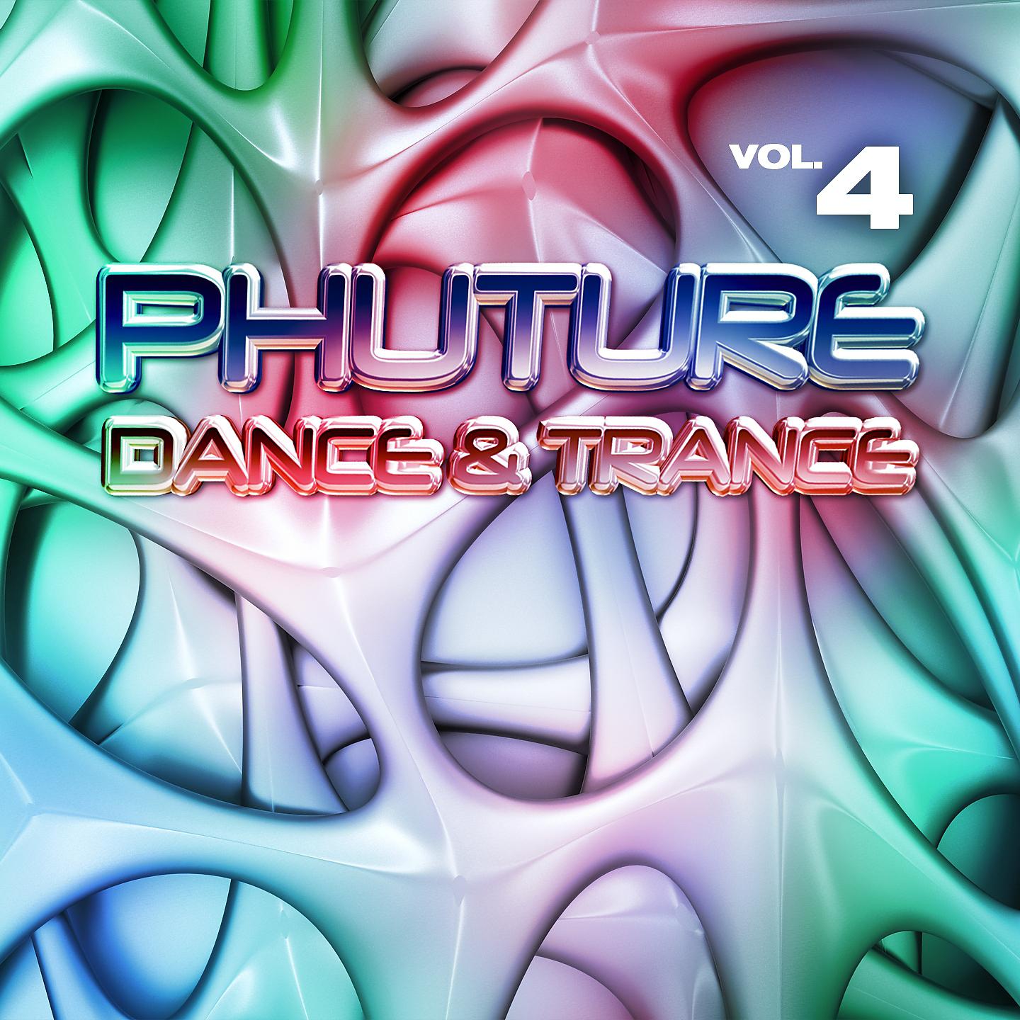 Постер альбома Phuture Dance & Trance, Vol. 4
