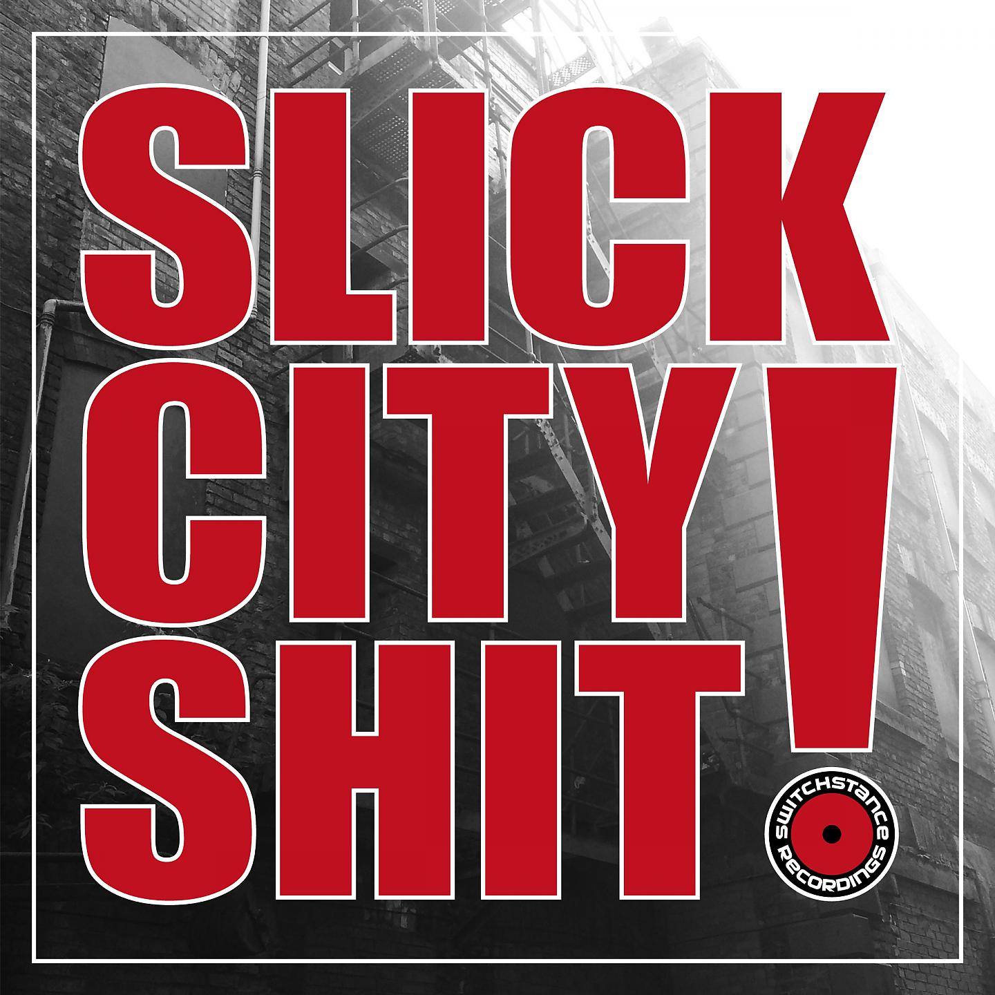 Постер альбома Slick City Shit! - 15 Years Switchstance