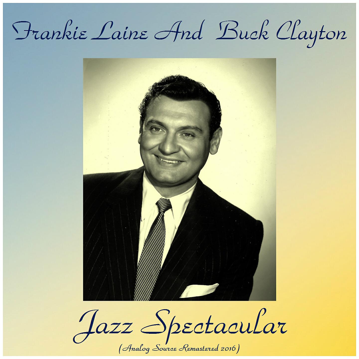 Frankie Laine Buck Clayton And His Orchestra - You Can Depend on Me (Remastered 2016)