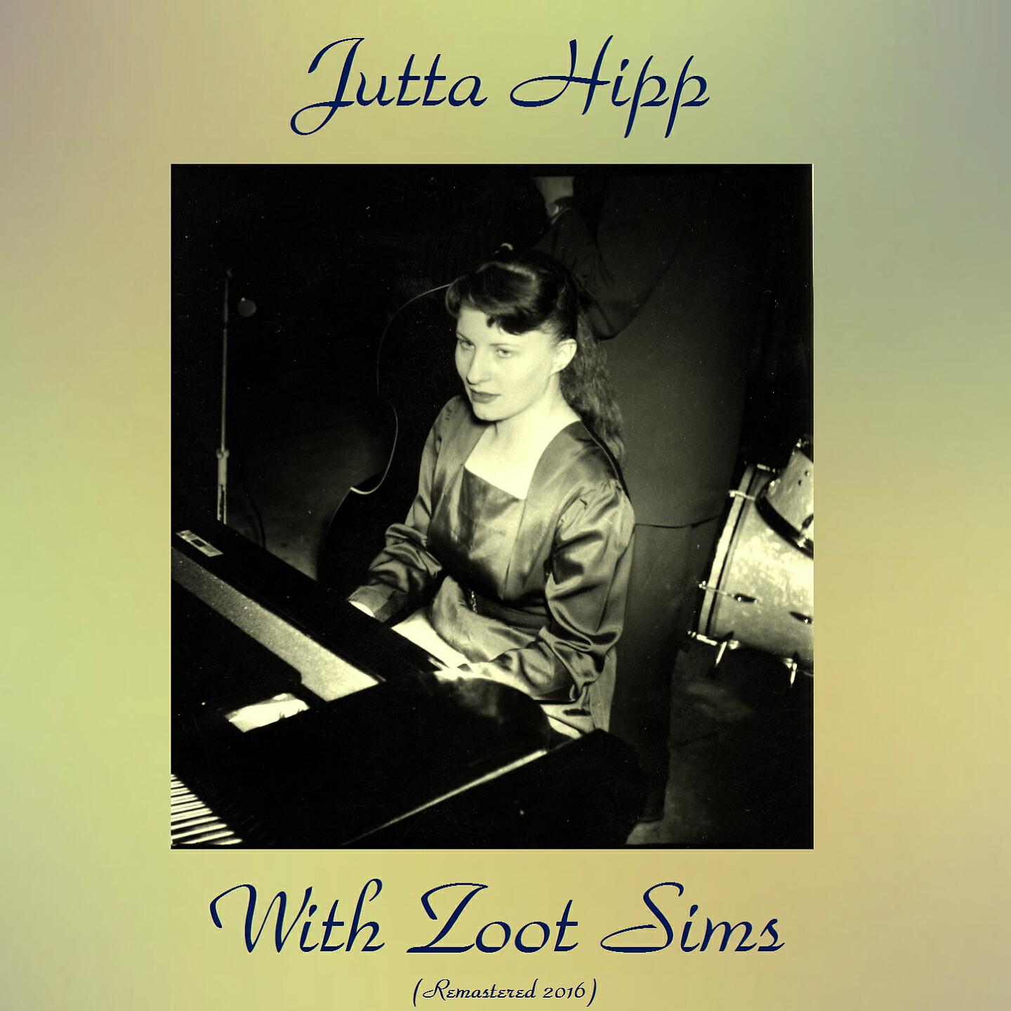 Jutta Hipp - Too Close for Comfort (Remastered 2016)