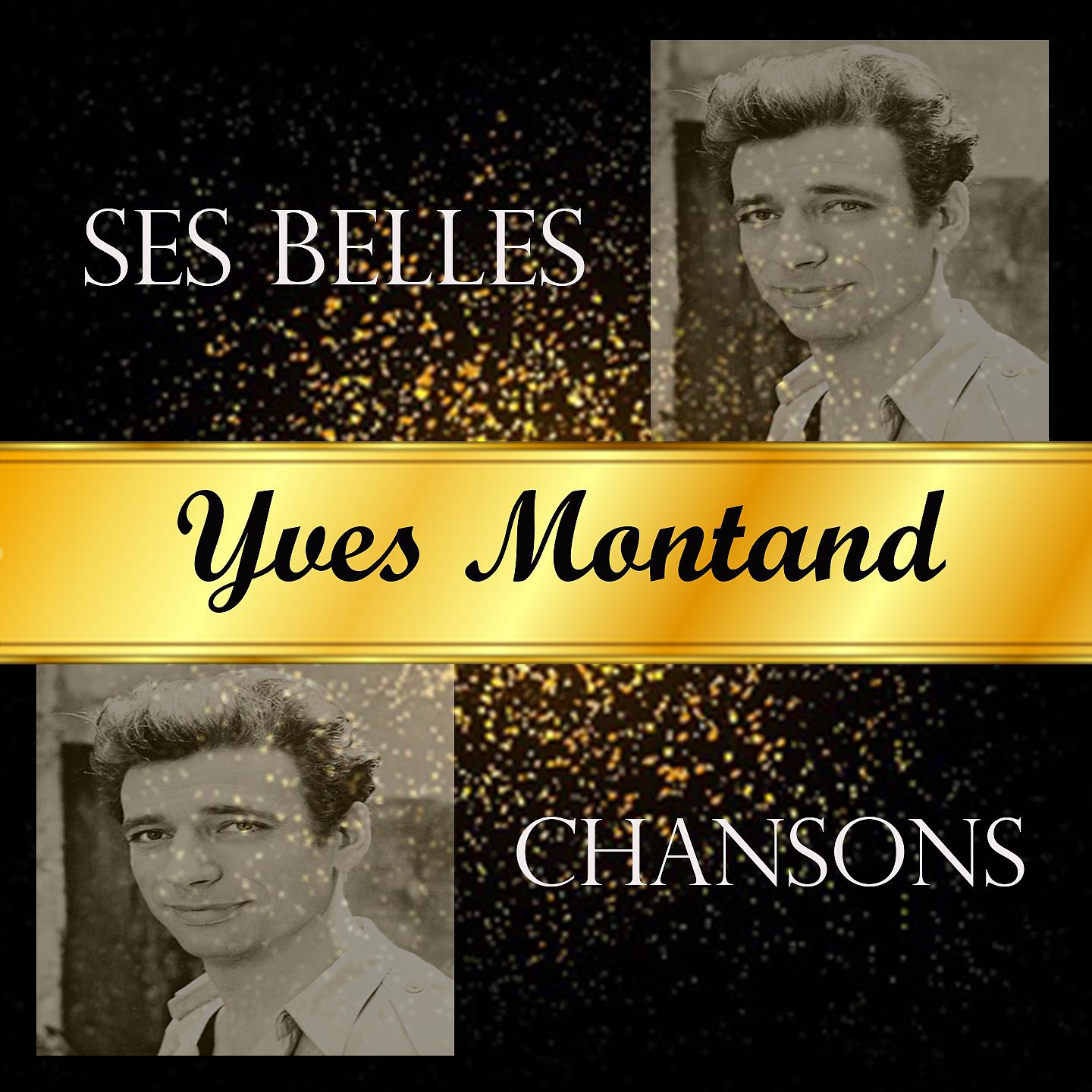 Постер альбома Yves montand - ses belles chansons