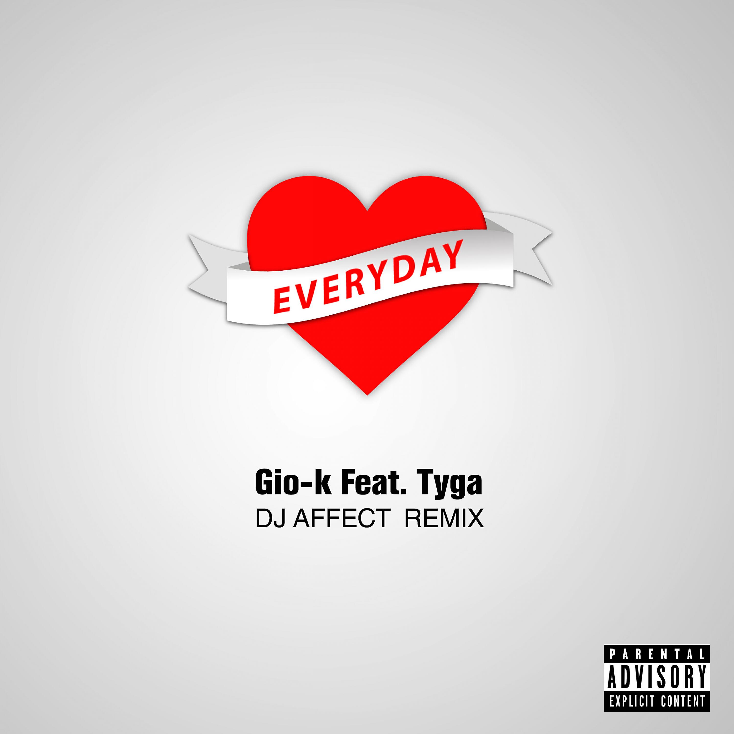 Gio-K - Everyday (feat. Tyga) (DJ Affect Remix)