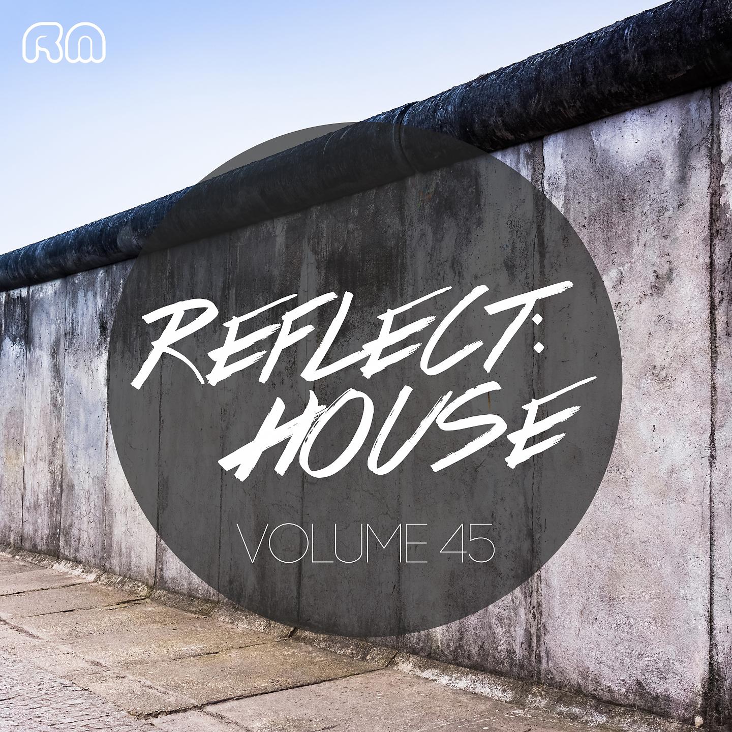 Постер альбома Reflect:House, Vol. 45