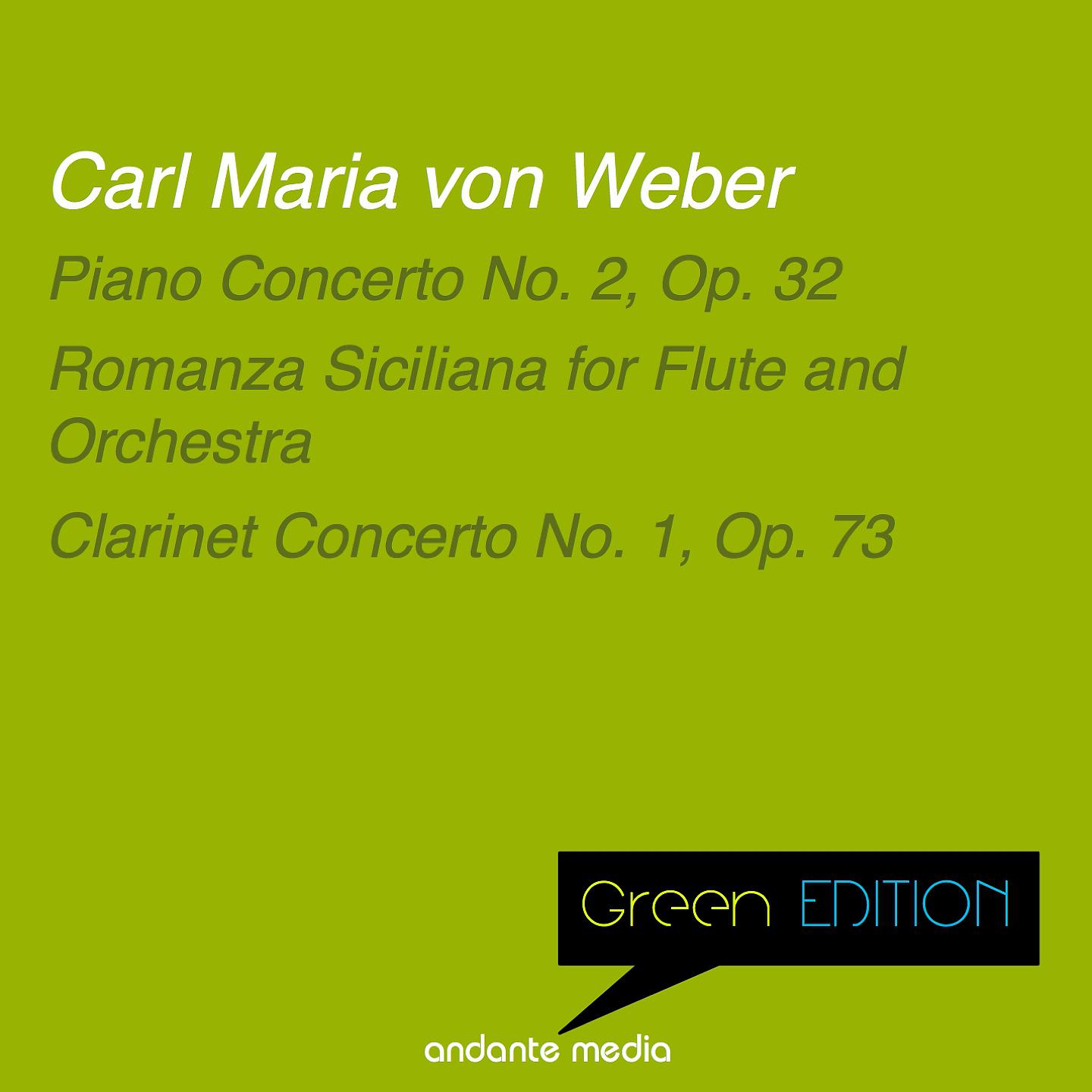 Постер альбома Green Edition - Carl Maria von Weber: Piano Concerto No. 2, Op. 32 & Clarinet Concerto No. 1, Op. 73
