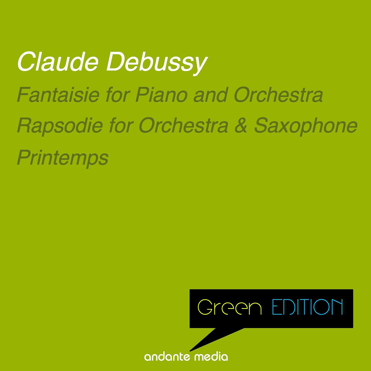 Постер альбома Green Edition - Debussy: Fantaisie for Piano and Orchestra & Printemps