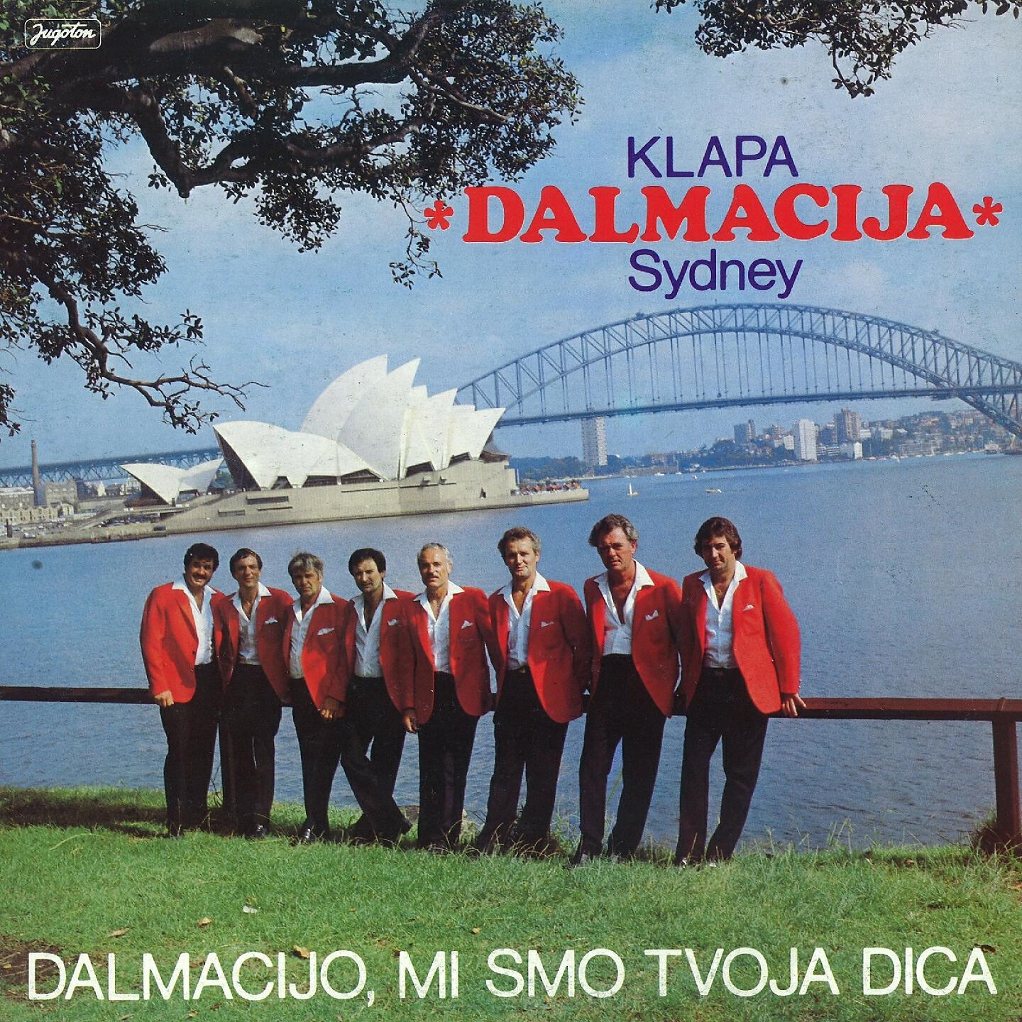 Klapa Dalmacija-Sydney - Dalmacijo, Mi Smo Tvoja Dica