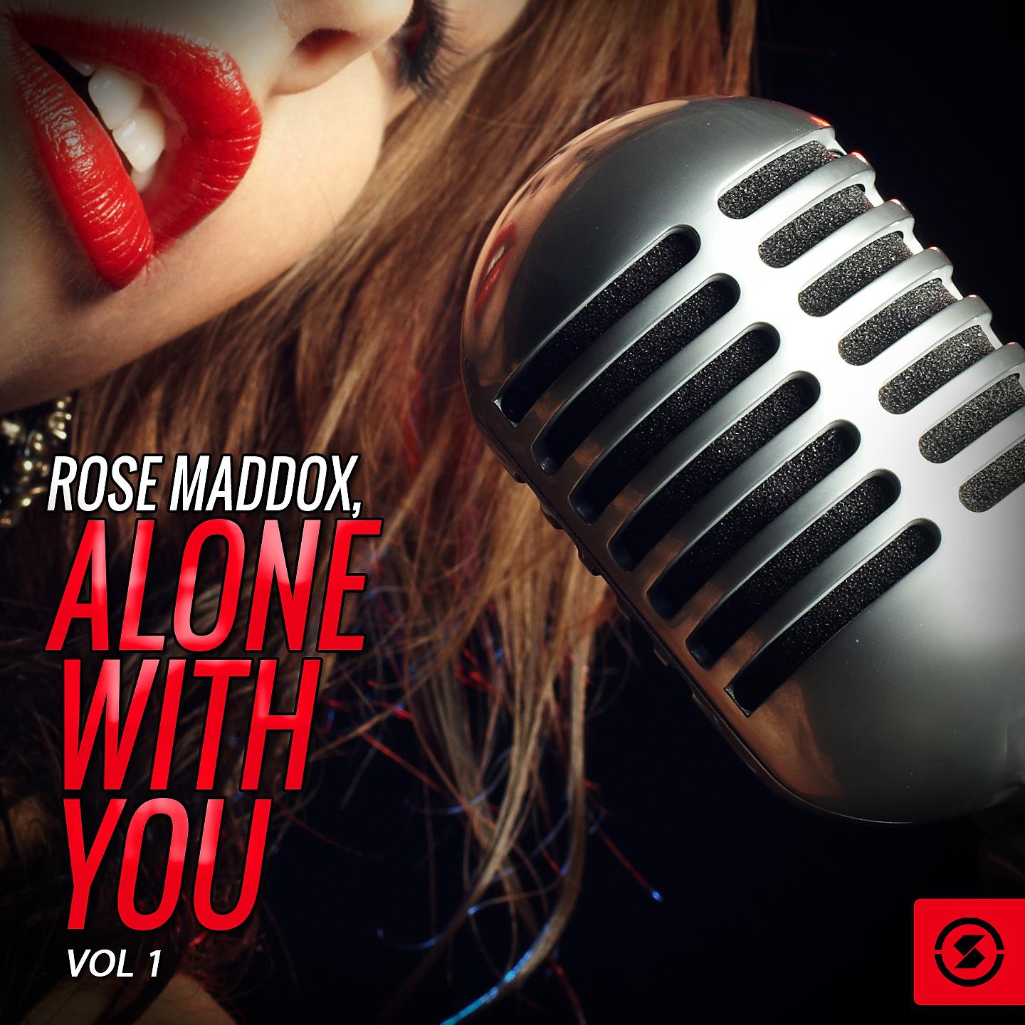 Постер альбома Rose Maddox, Alone With You, Vol. 1