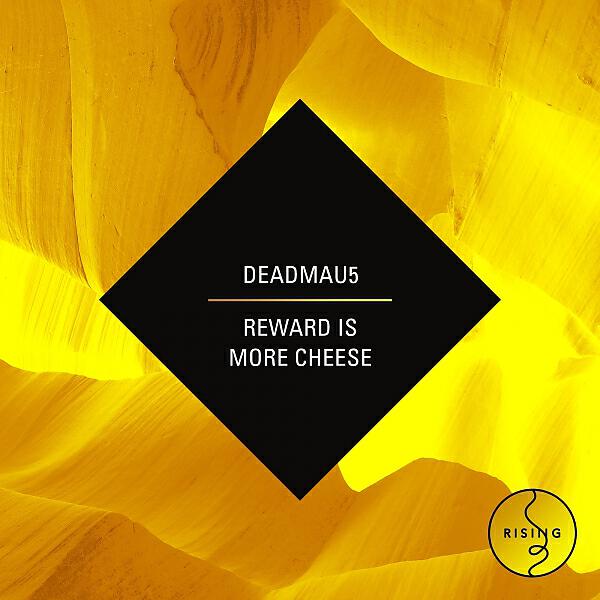 Deadmau5 - Reward Is More Cheese