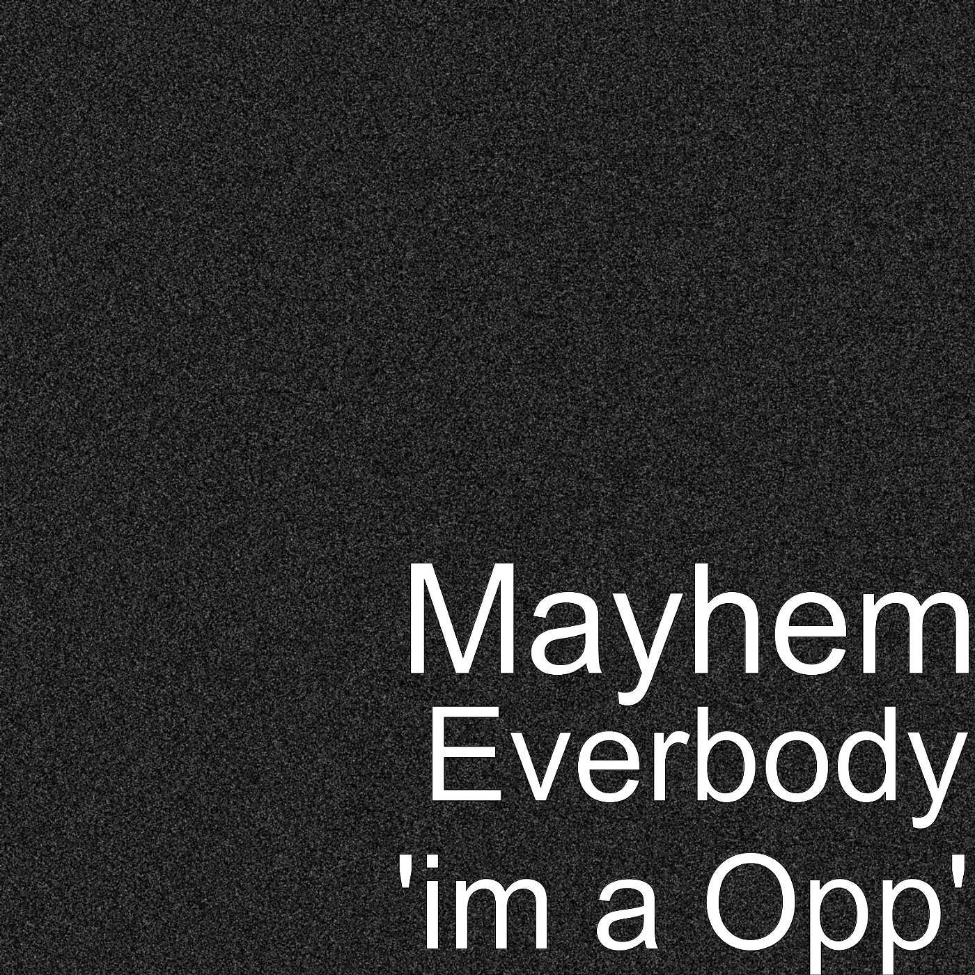 Постер альбома Everbody 'Im a Opp'