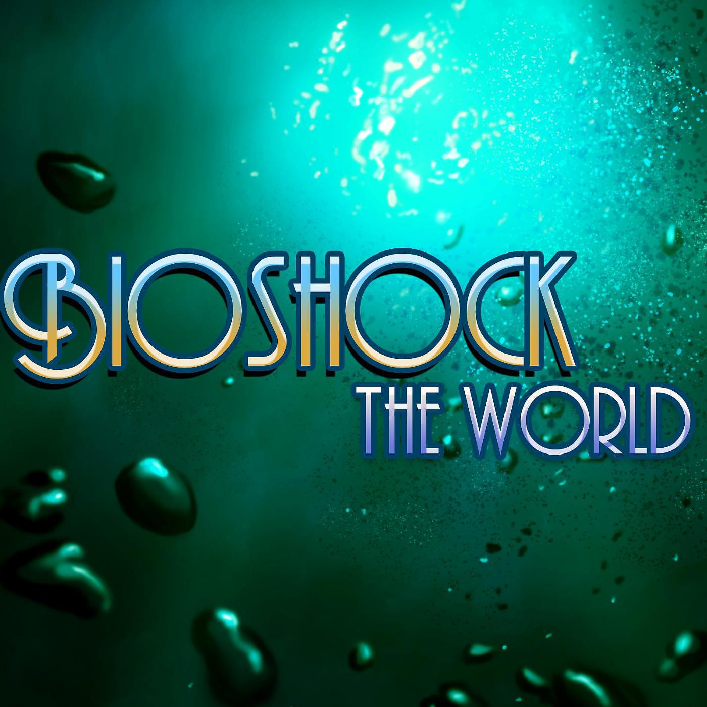 Rockit Gaming - Bioshock the World (feat. Rockit)