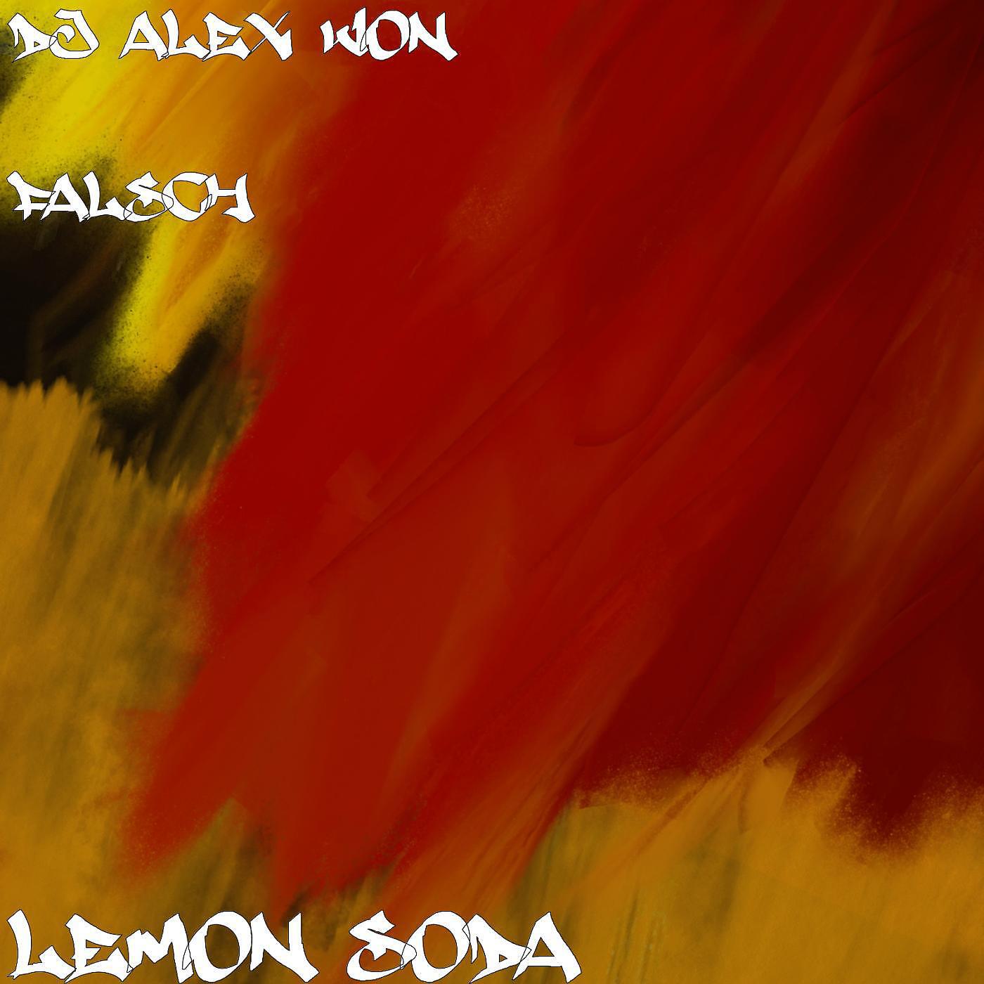 DJ Alex Von Falsch - Lemon Soda