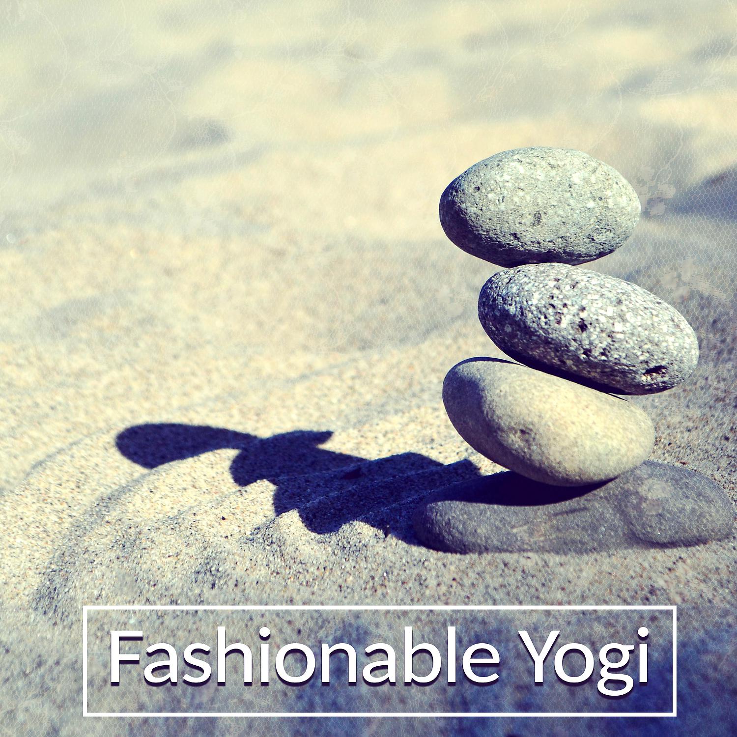 Постер альбома Fashionable Yogi – Harmony & Balance, Yogi, Equanimity, De-stress