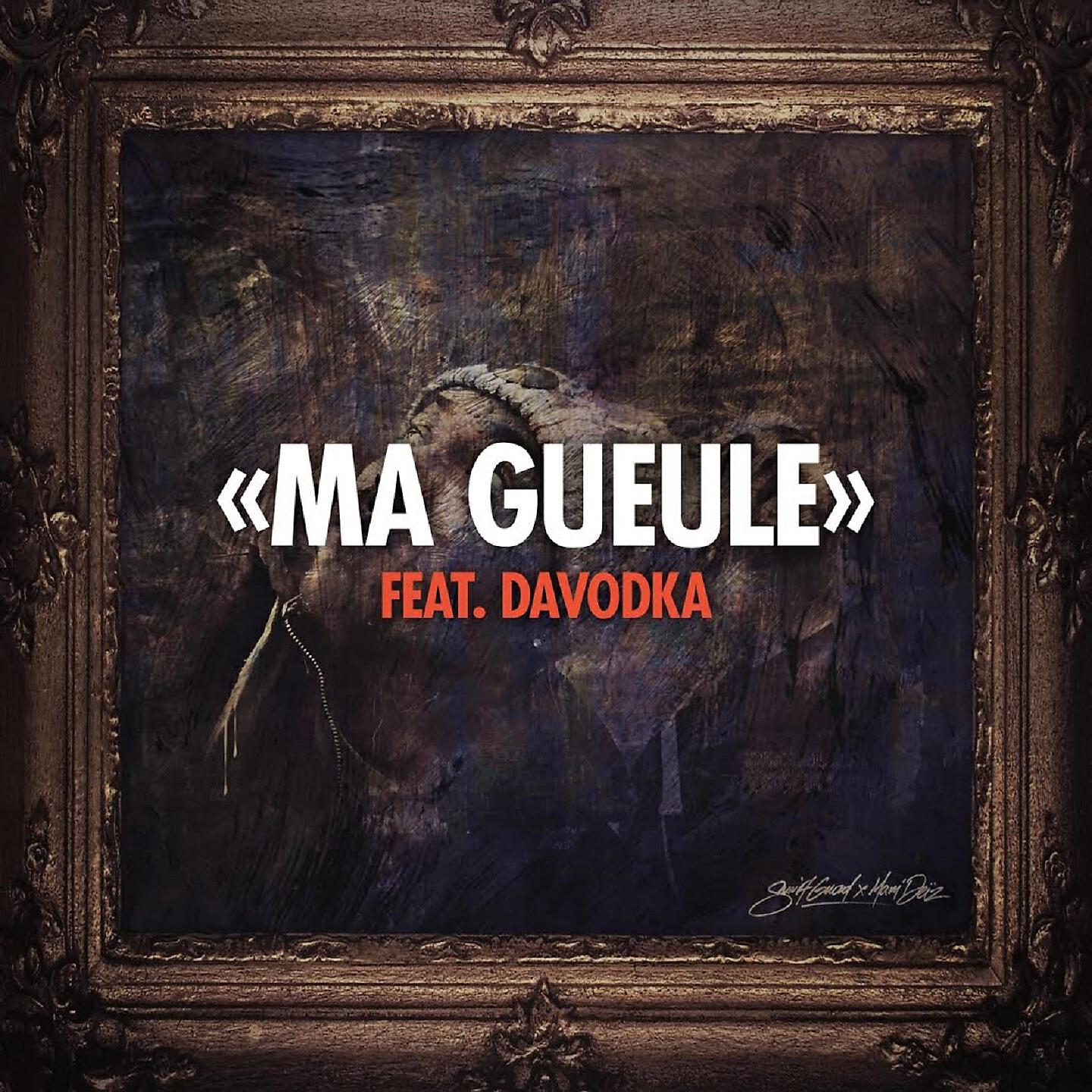 Swift Guad - Ma gueule
