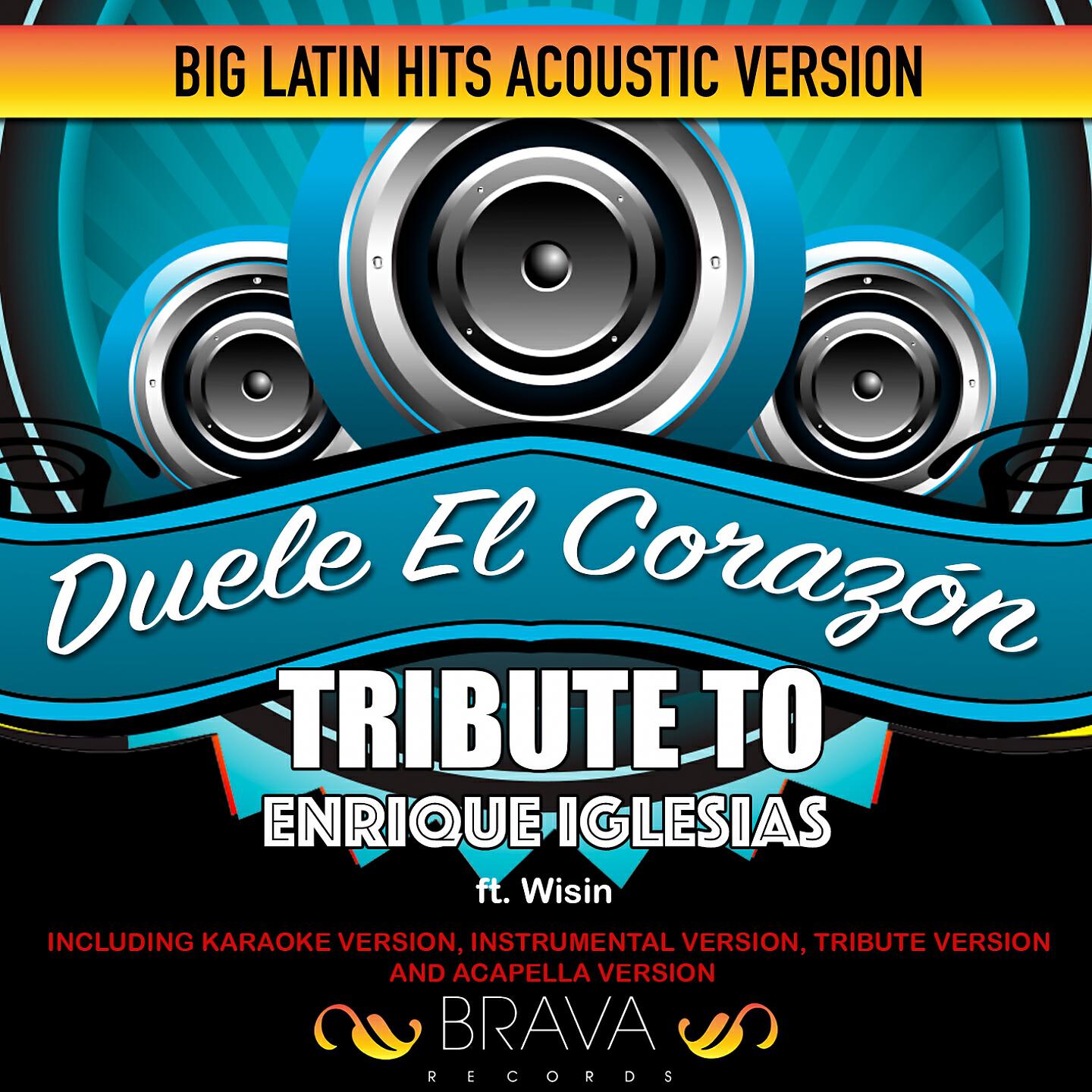 Brava HitMakers - Duele el Corazón (Acoustic Version) Tribute To Enrique Iglesias [Tribute]