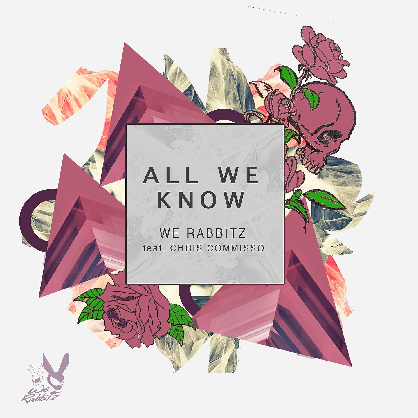 We Rabbitz - All We Know