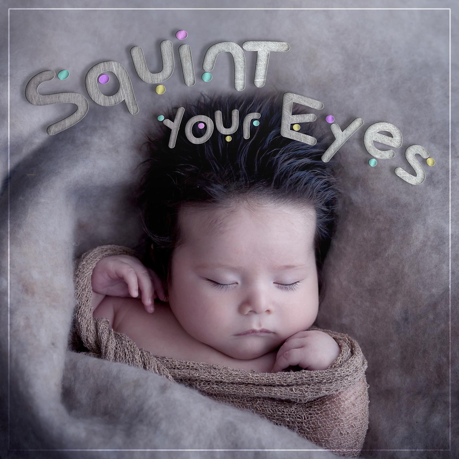 Постер альбома Squint Your Eyes – Soft Kitty, Small Bed, Little Nap, Sweet Dreams