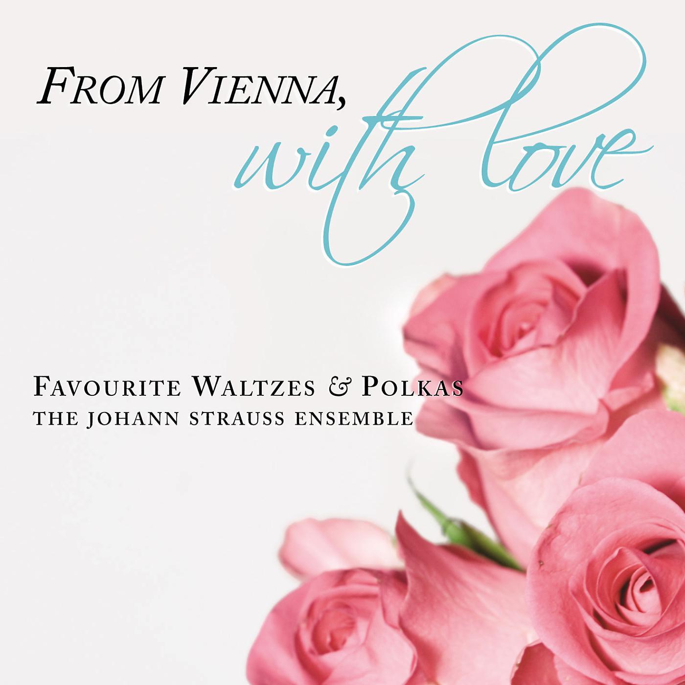 Постер альбома From Vienna, With Love: Favourite Waltzes & Polkas