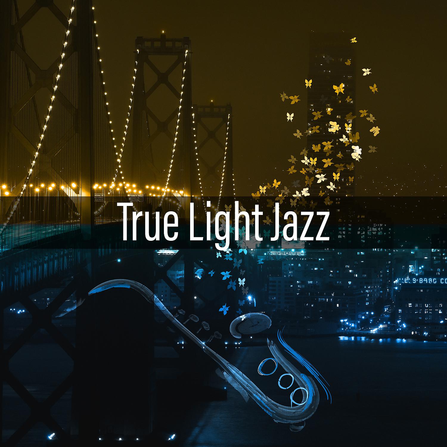 Постер альбома True Light Jazz - Moon Rise, Soft Piano, Relaxing Music