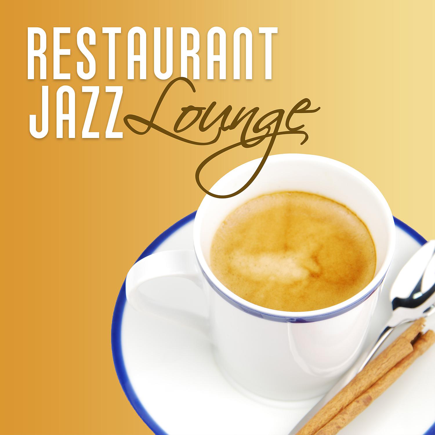 Постер альбома Restaurant Jazz Lounge – Romantic Jazz Instrumental, Classical Jazz, Restaurant Music, Soft Piano, Jazz for Restaurant & Cafe