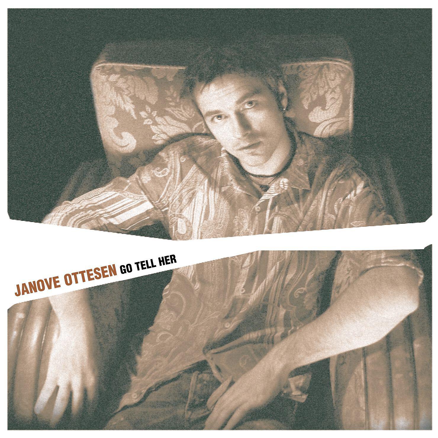 Janove Ottesen - Go Tell Her (Radio Edit)