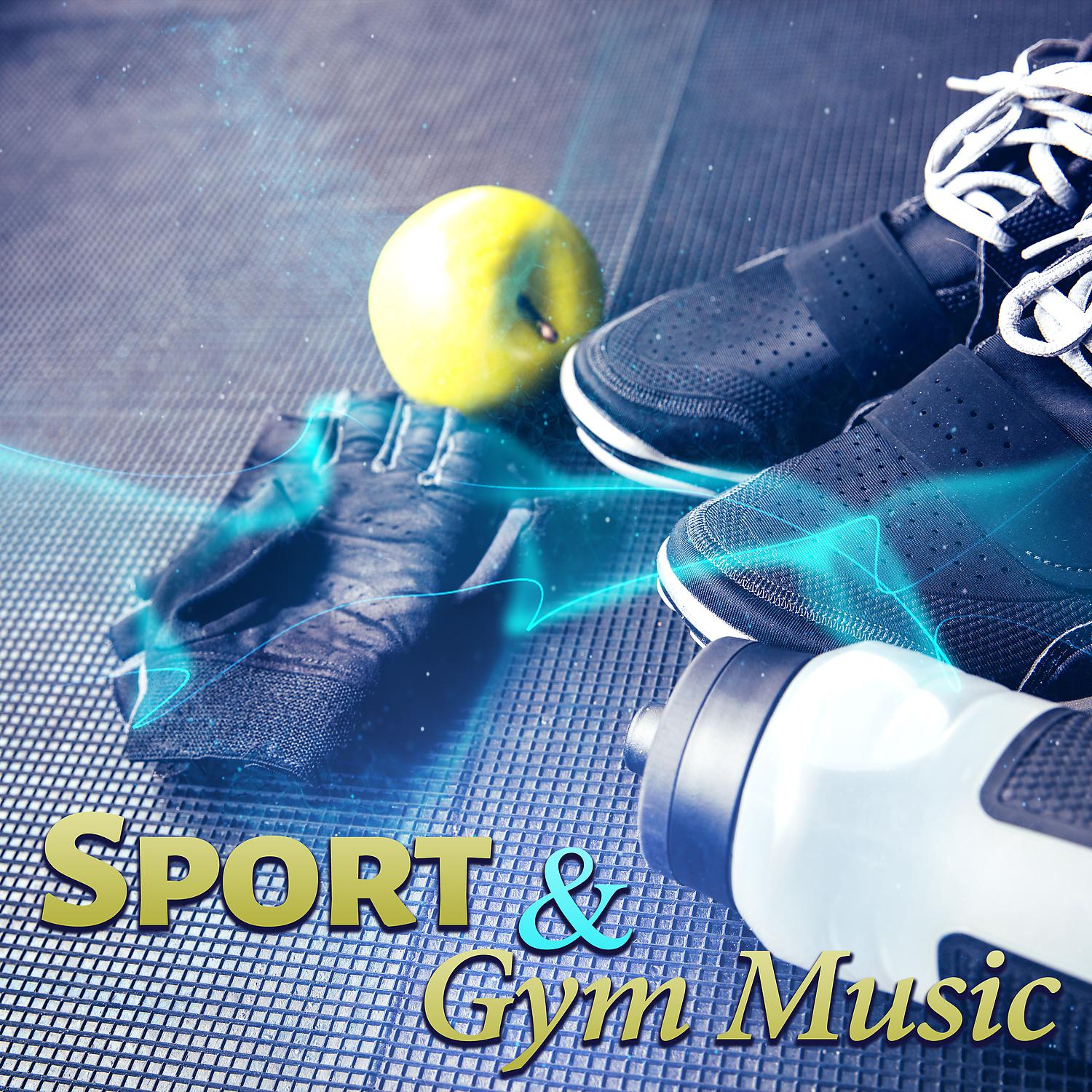 Постер альбома Sport & Gym Music: Fitness & Intensive Training, Electronic Workout Music, Jumping & Running, Aerobics, Kickboxing, Jogging