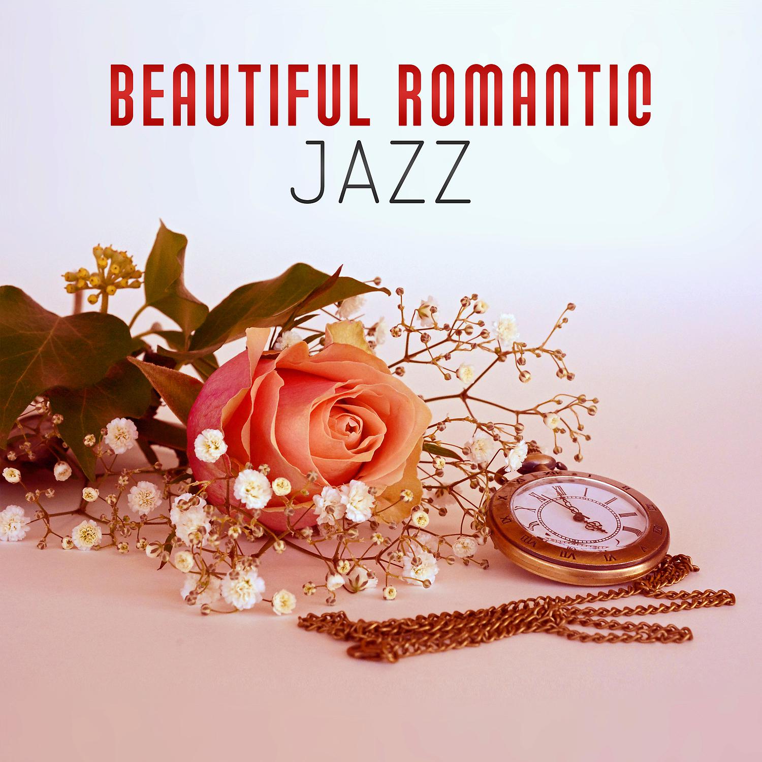 Постер альбома Beautiful Romantic Jazz – Romatic Date with Jazz, Soft Jazz for Lovers, Sensual Jazz, Candle Light