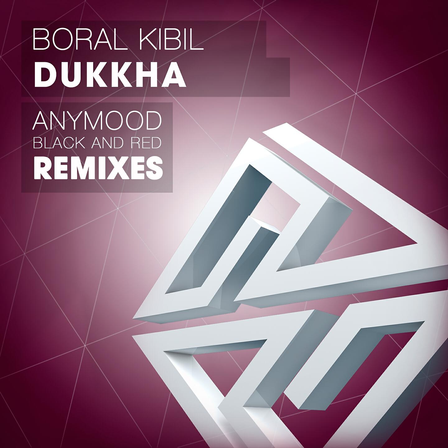 Boral Kibil - Dukkha (Anymood Remix)