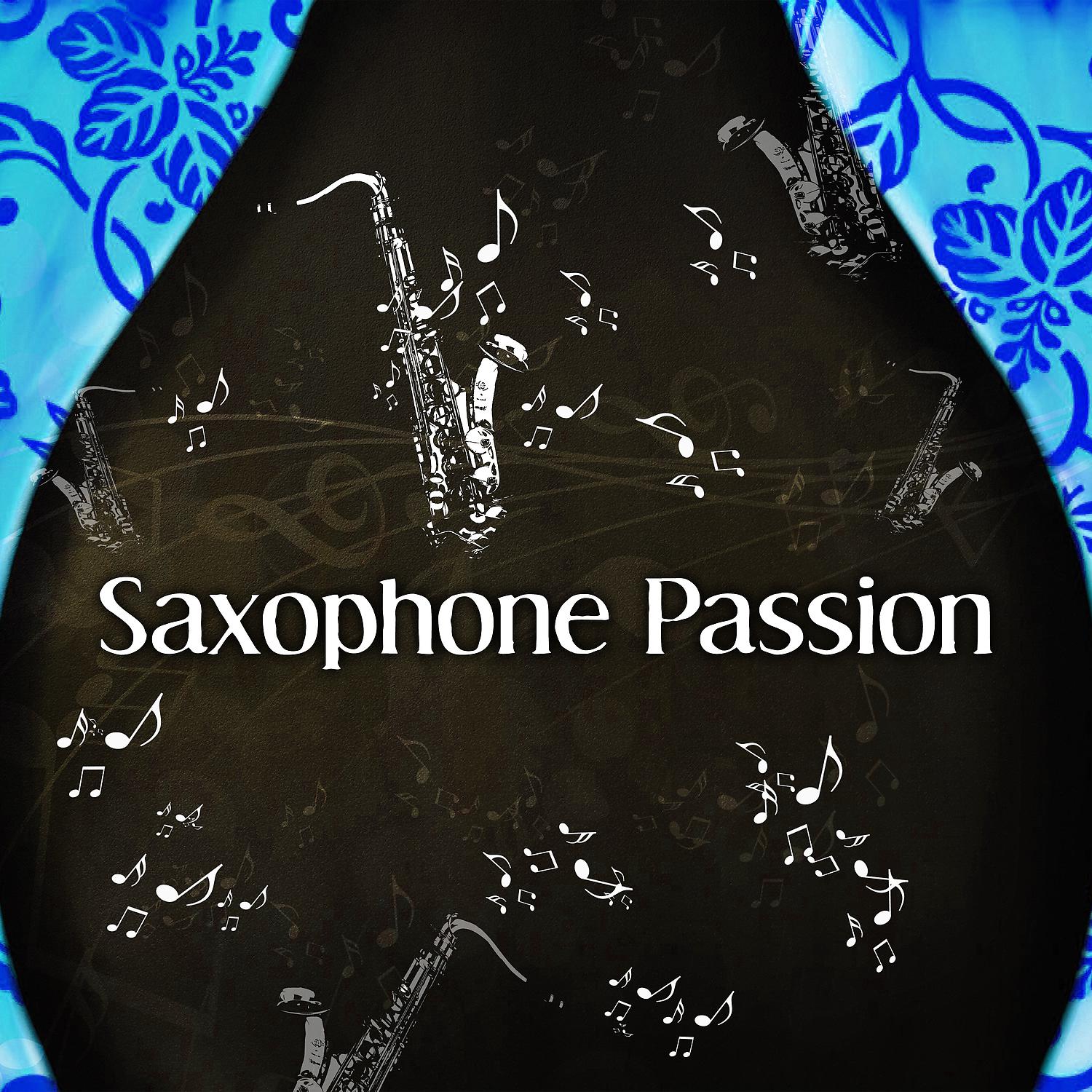 Постер альбома Saxophone Passion – Blue Jazz, Jazz Selection, New York Jazz