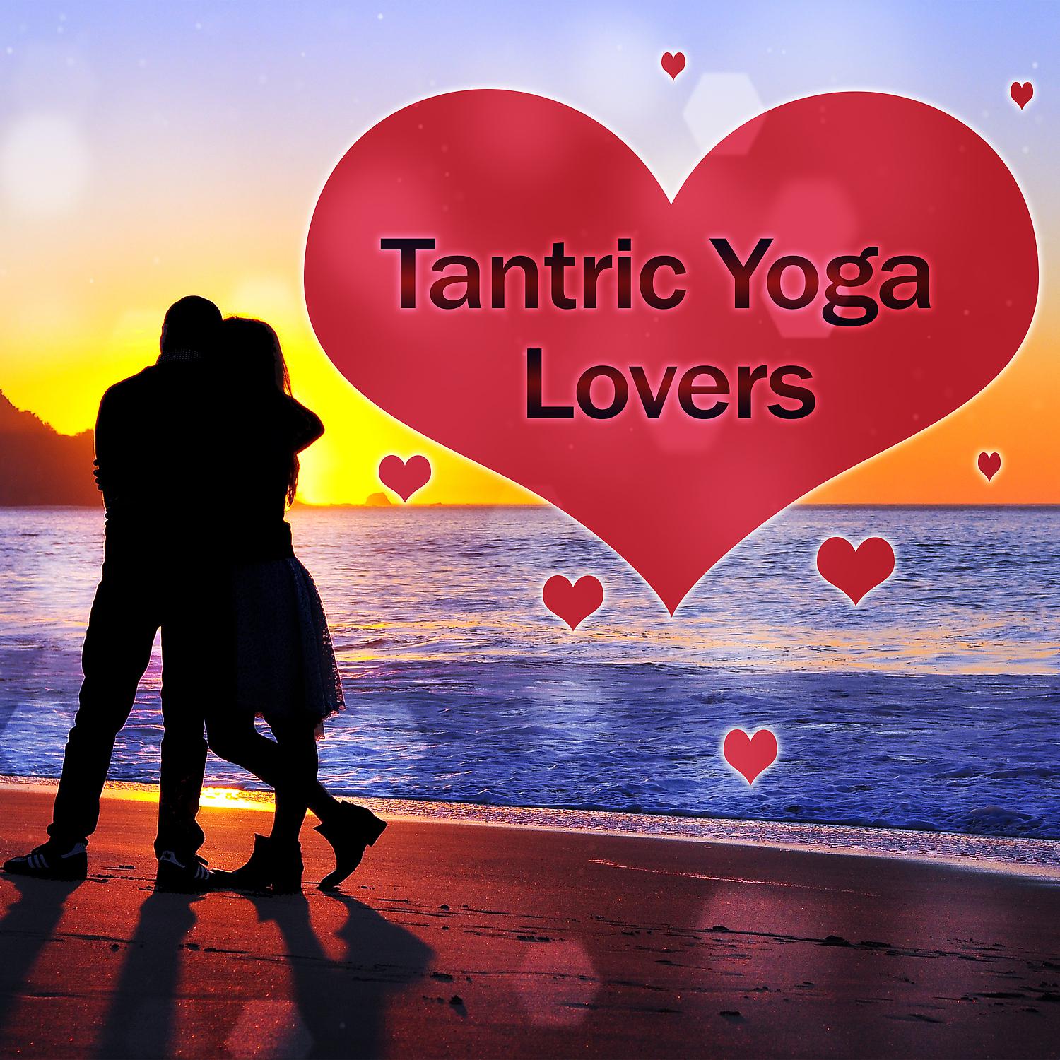 Постер альбома Tantric Yoga Lovers - Sexual Positions, Cool Experience, Excitement and Desire, Passionate Kisses, Red Wine