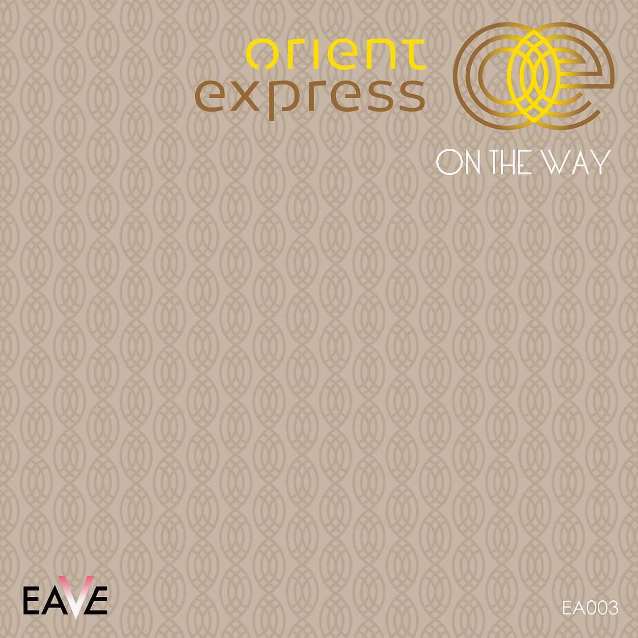 Orient Express - On the Way (Jeyenne Remix)