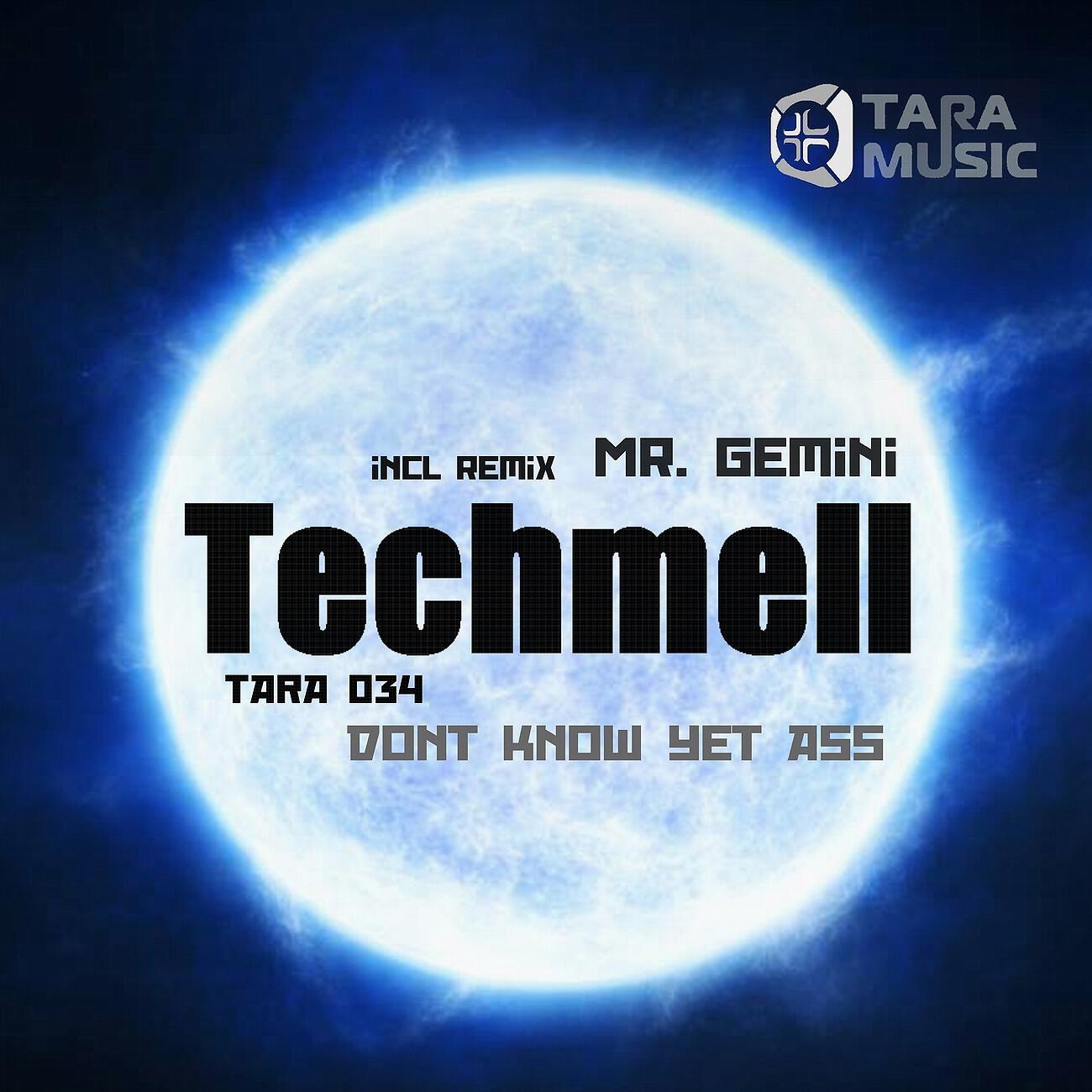 Techmell - Dont Know Yet Ass