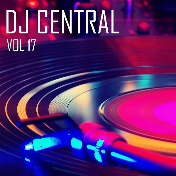 Постер альбома DJ Central, Volume. 17