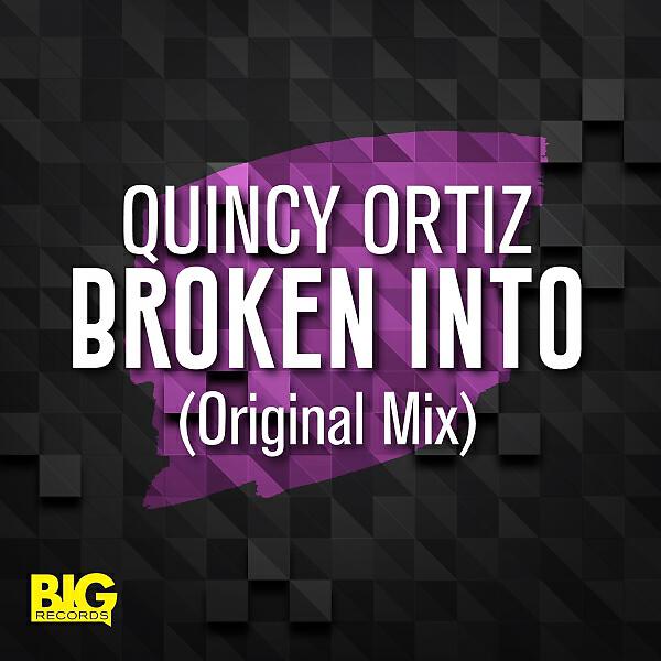 Quincy Ortiz - Broken Into (Original Mix)