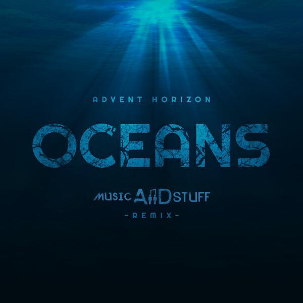 VARIOUS ARTISTS - Oceans (feat. Advent Horizon) [Music AND Stuff Remix]