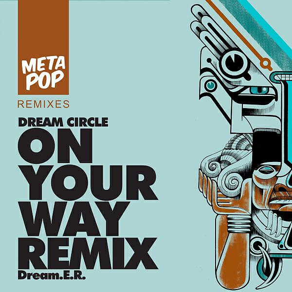 Dream Circle - On Your Way (Dream.E.R. Remix)
