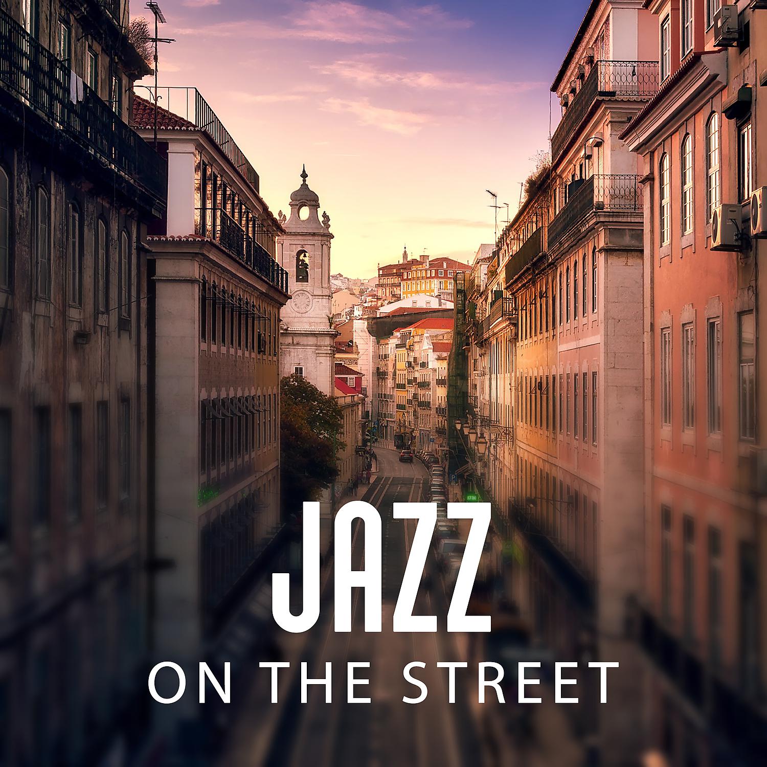 Постер альбома Jazz on the Street - Harmonic Tracks, Nice Mood, Blue Drops, Quiet Melodies