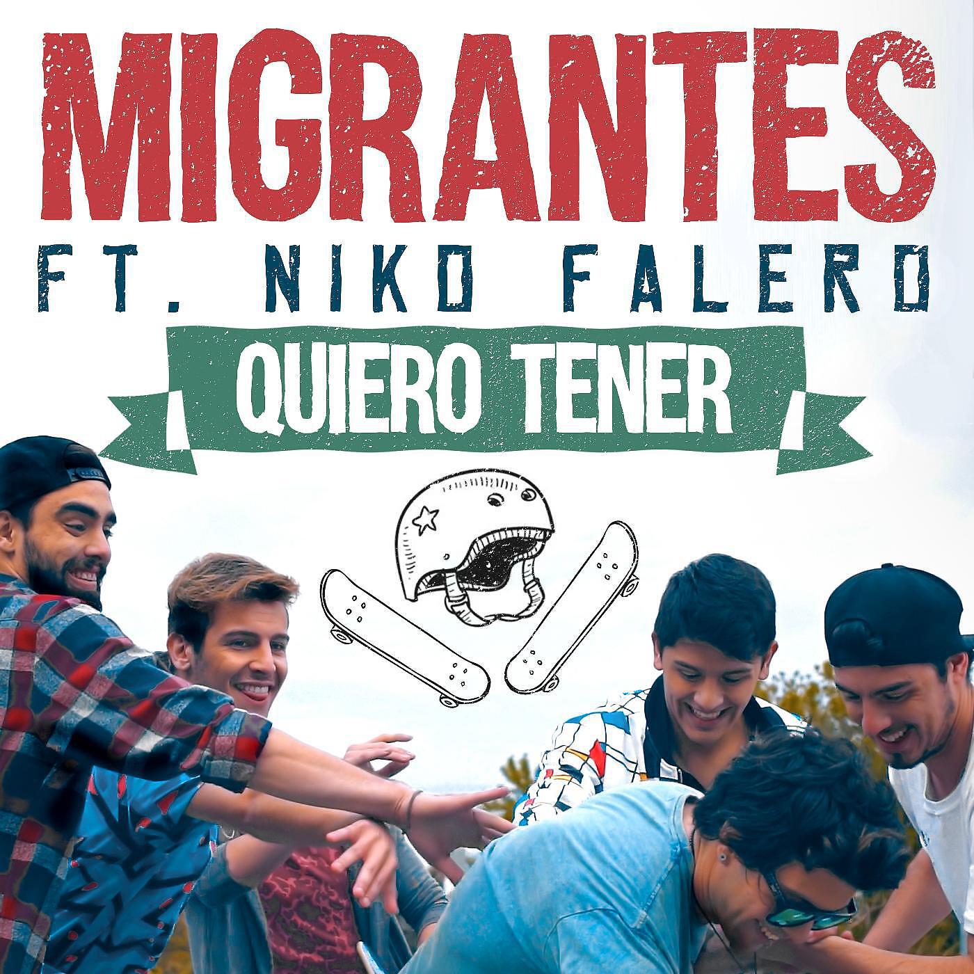 Migrantes - Quiero Tener (feat. Niko Falero)