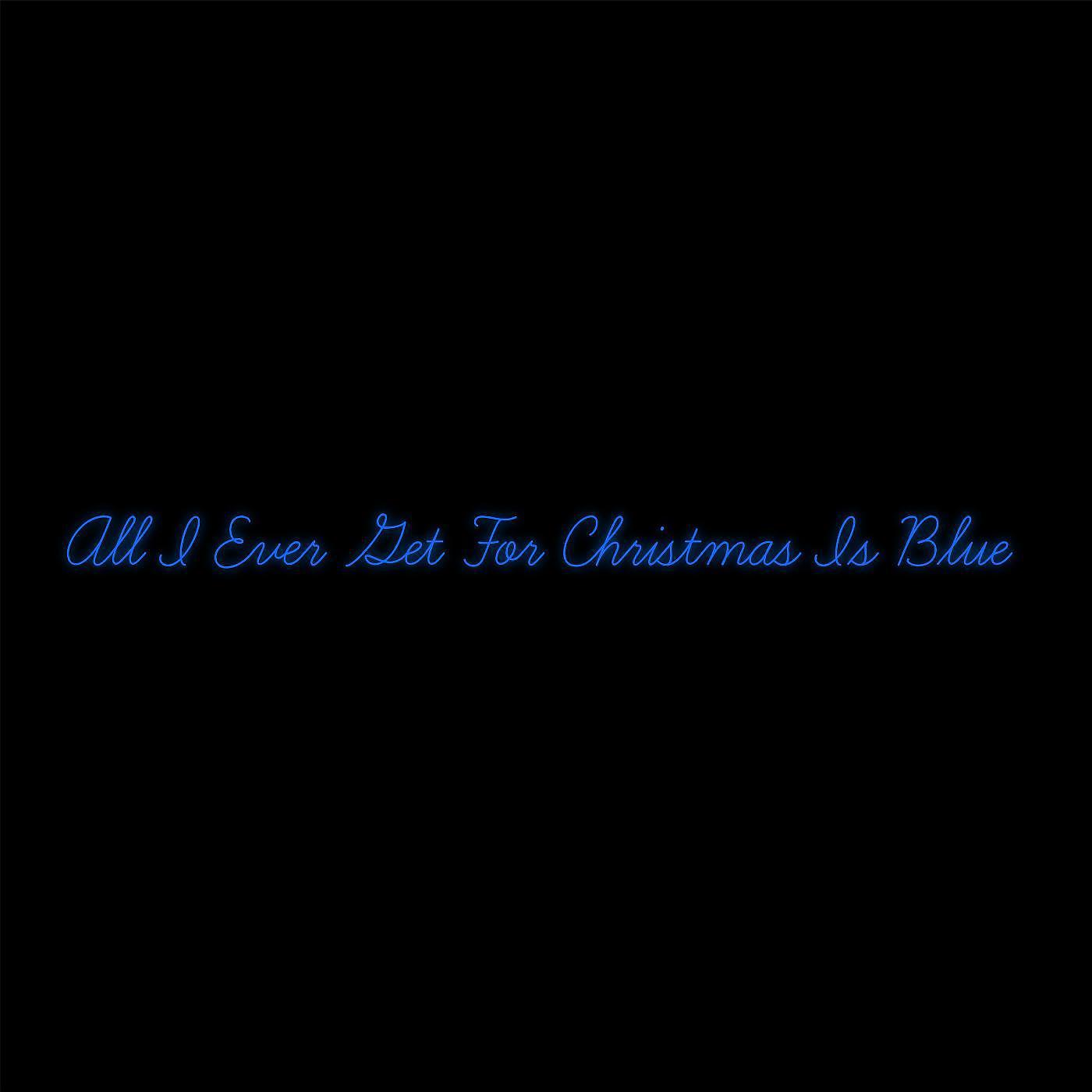 Постер альбома All I Ever Get for Christmas Is Blue