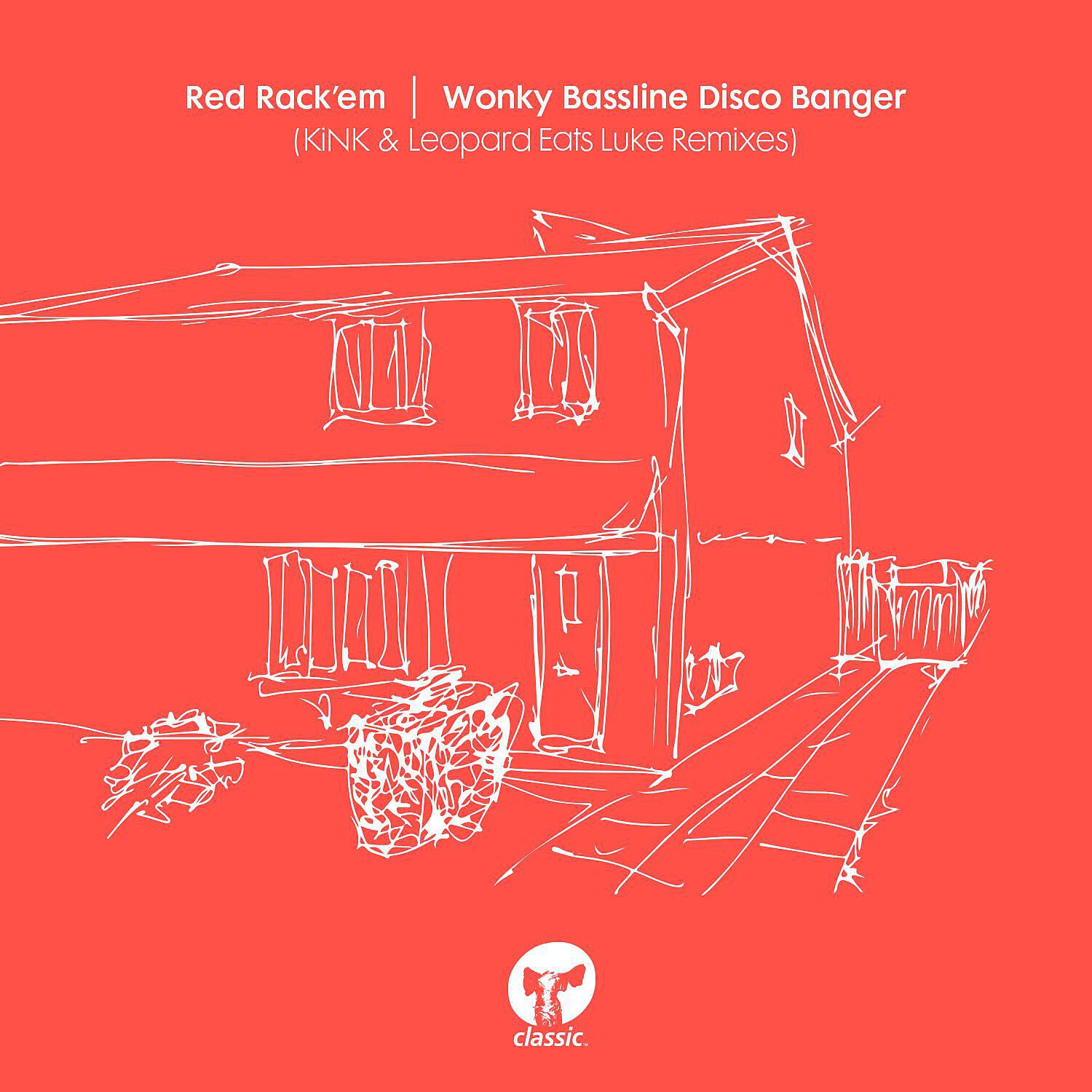 Red Rack'Em - Wonky Bassline Disco Banger (Leopard Eats Luke Edit)